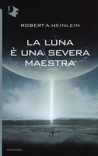 La luna &egrave; una severa maestra