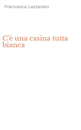 C'&egrave; una casina tutta bianca