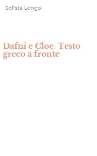 Dafni e Cloe. Testo greco a fronte