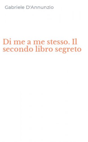 Di me a me stesso. Il secondo libro segreto