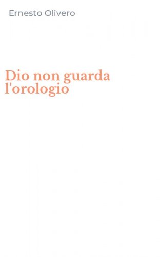 Dio non guarda l'orologio