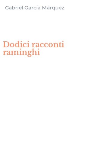 Dodici racconti raminghi