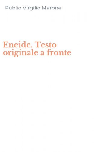 Eneide. Testo originale a fronte