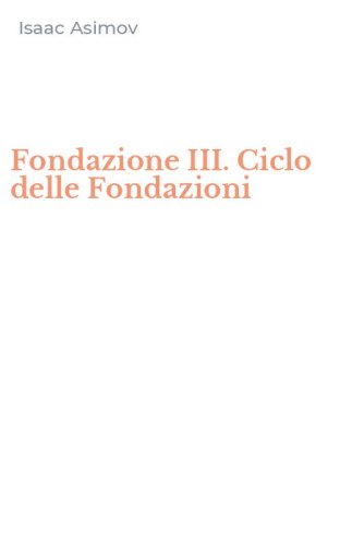 Fondazione III. Ciclo delle Fondazioni