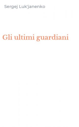 Gli ultimi guardiani