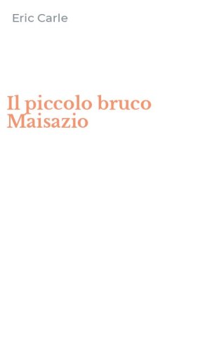 Il piccolo bruco Maisazio