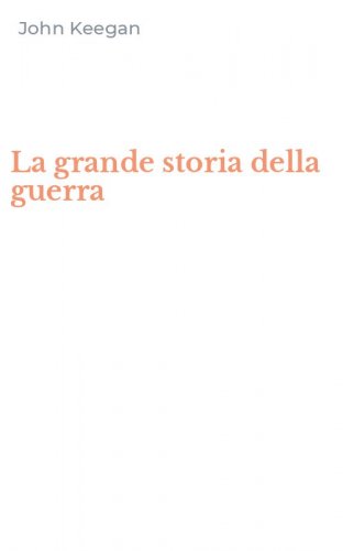 La grande storia della guerra