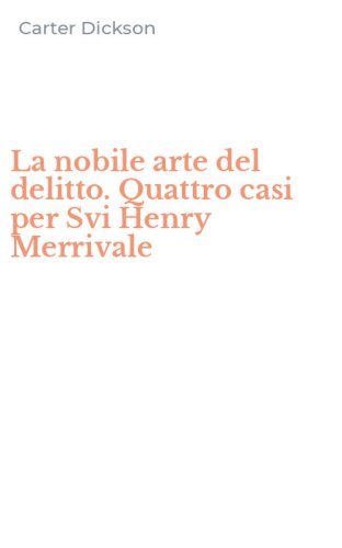 La nobile arte del delitto. Quattro casi per Svi Henry Merrivale