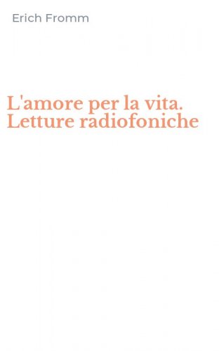 L'amore per la vita. Letture radiofoniche