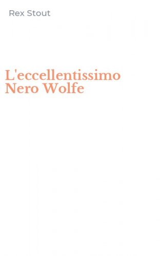 L'eccellentissimo Nero Wolfe