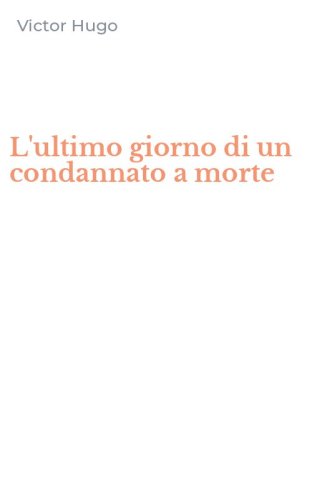 L'ultimo giorno di un condannato a morte