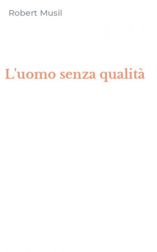 L'uomo senza qualit&agrave;