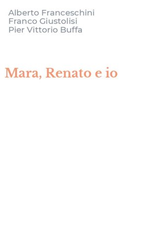 Mara, Renato e io
