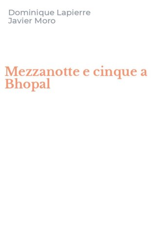 Mezzanotte e cinque a Bhopal