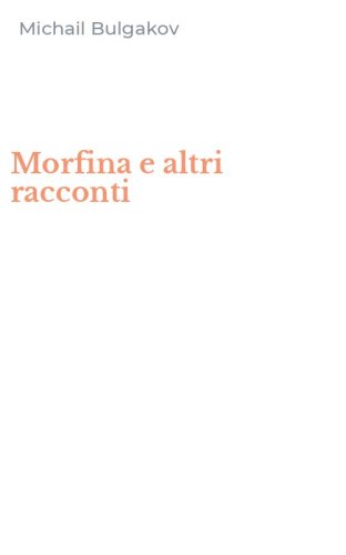 Morfina e altri racconti
