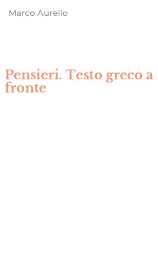 Pensieri. Testo greco a fronte