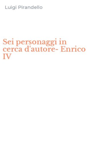 Sei personaggi in cerca d'autore-Enrico IV