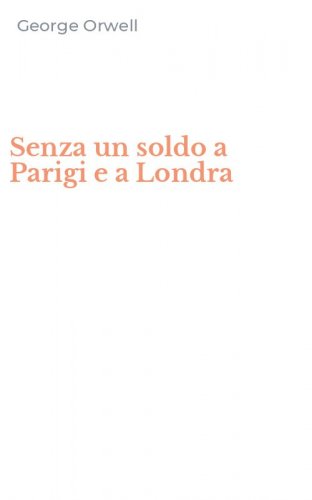 Senza un soldo a Parigi e a Londra