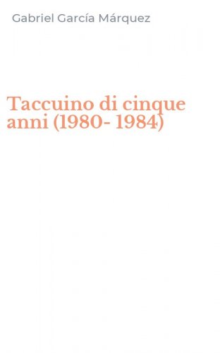 Taccuino di cinque anni (1980-1984)