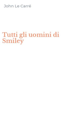 Tutti gli uomini di Smiley