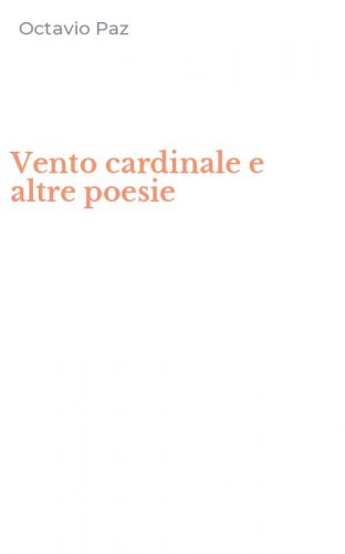 Vento cardinale e altre poesie