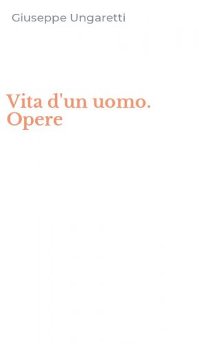 Vita d'un uomo. Opere