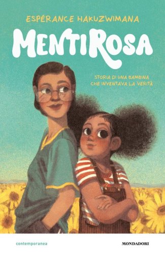 MentiRosa. Storia di una bambina che inventava la verit&agrave;