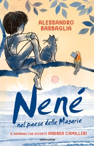 Nen&eacute; nel paese delle magar&igrave;e. Il bambino che divent&ograve; Camilleri