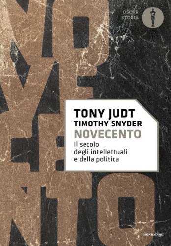Novecento. Il secolo degli intellettuali e della politica
