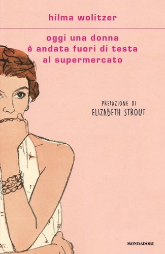 Oggi una donna &egrave; andata fuori di testa al supermercato