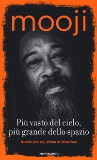 Pi&ugrave; vasto del cielo, pi&ugrave; grande dello spazio. Quello che sei, prima di diventare