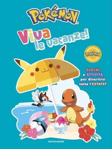 Pok&eacute;mon. Viva le vacanze! Giochi e attivit&agrave; per divertirsi tutta l'estate!