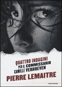 Quattro indagini per il Commissario Camille Verhoeven: Ir&egrave;ne-Alex-Camille-Rosy & John