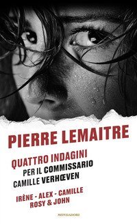 Quattro indagini per il Commissario Camille Verhoeven: Ir&egrave;ne-Alex-Camille-Rosy & John