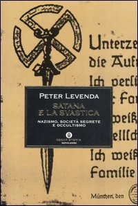 Satana e la svastica. Nazismo, societ&agrave; segrete e occultismo