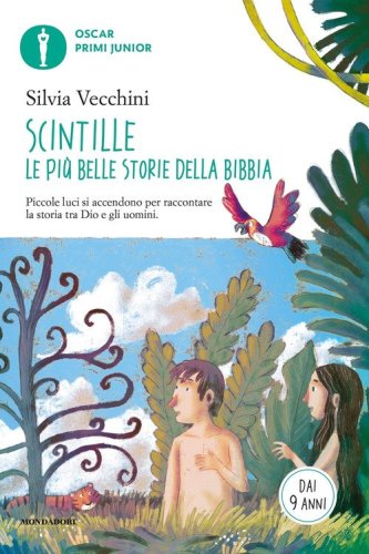 Scintille. Le pi&ugrave; belle storie della Bibbia. Piccole luci si accendono per raccontare la storia tra Dio e gli uomini