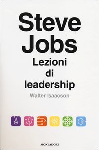 Steve Jobs. Lezioni di leadership