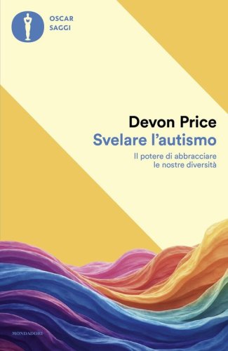 Svelare l'autismo. Il potere di abbracciare le nostre diversit&agrave;