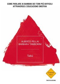 Tab&ugrave;. Come parlare ai bambini dei temi pi&ugrave; difficili attraverso l'educazione emotiva