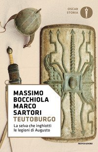 Teutoburgo. La selva che inghiott&igrave; le legioni di Augusto