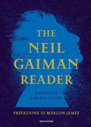 The Neil Gaiman reader. Racconti e brani scelti