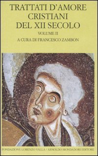 Trattati d'amore cristiani del XII secolo. Testo latino a fronte