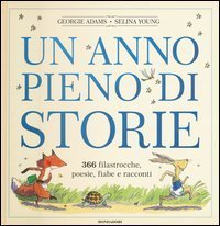 Un anno pieno di storie. 366 filastrocche, poesie, fiabe e racconti