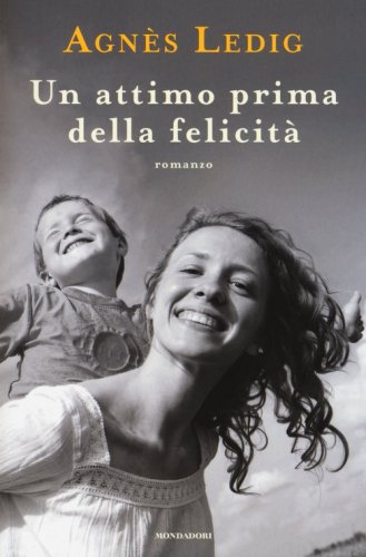 Un attimo prima della felicit&agrave;