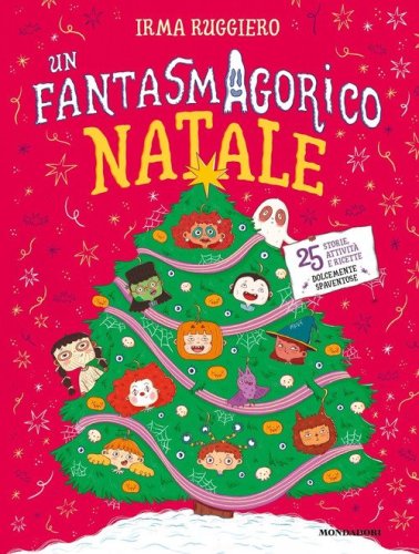 Un fantasmagorico Natale. 25 storie, attivit&agrave; e ricette dolcemente spaventose