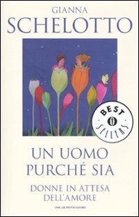 Un uomo purch&eacute; sia. Donne in attesa dell'amore