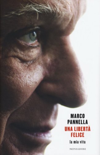 Una libert&agrave; felice. La mia vita