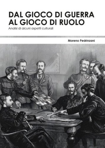 Dal gioco di guerra al gioco di ruolo: analisi di alcuni aspetti culturali