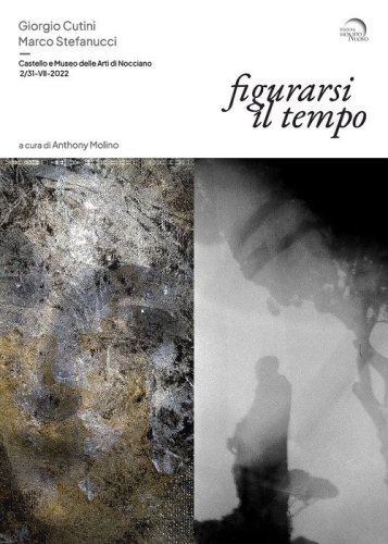 Figurarsi il tempo. Giorgio Cutini. Marco Stefanucci