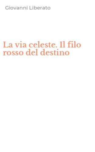 La via celeste. Il filo rosso del destino